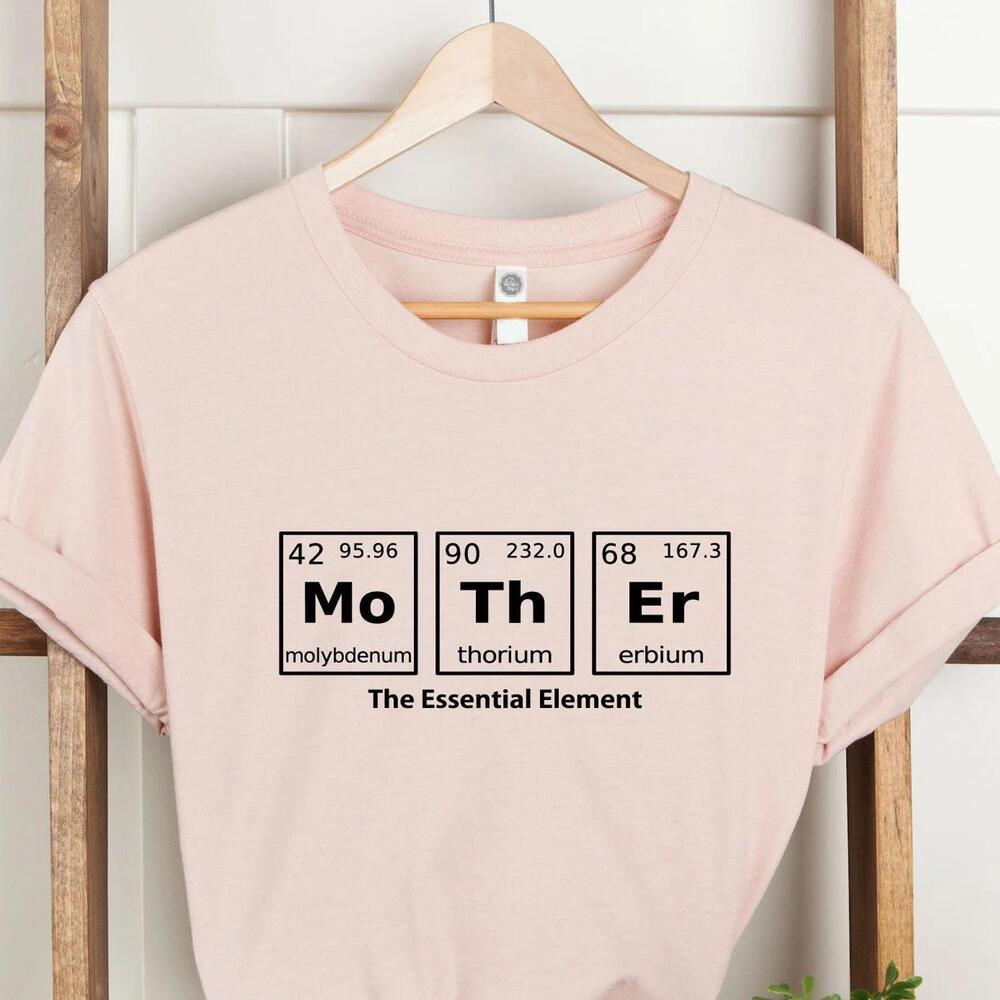 Mother Periodic Table T-Shirt Essential Element Mama Tee